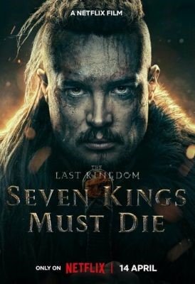 Последнее королевство Семь королей должны умереть (2023) Фильм скачать торрент